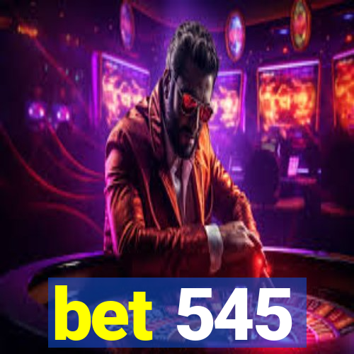 bet 545